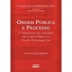 Livro - Ordem Pública e Processo - o Tratamento das Questões de Ordem Pública no Direito Processual Civil
