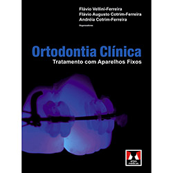 Tudo sobre 'Livro - Ortodontia Clínica: Tratamento com Aparelhos Fixos'