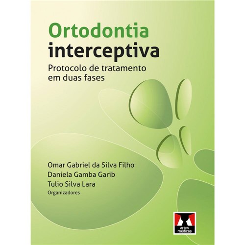 Tudo sobre 'Livro - Ortodontia Interceptiva: Protocolo de Tratamento em Duas Fases'