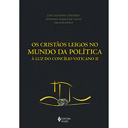 Livro - os Cristãos Leigos no Mundo da Política: à Luz do Concílio Vaticano II