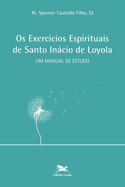 Livro - os Exercícios Espirituais de Santo Inácio de Loyola