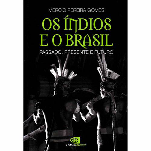 Livro - os Índios e o Brasil: Passado, Presente e Futuro