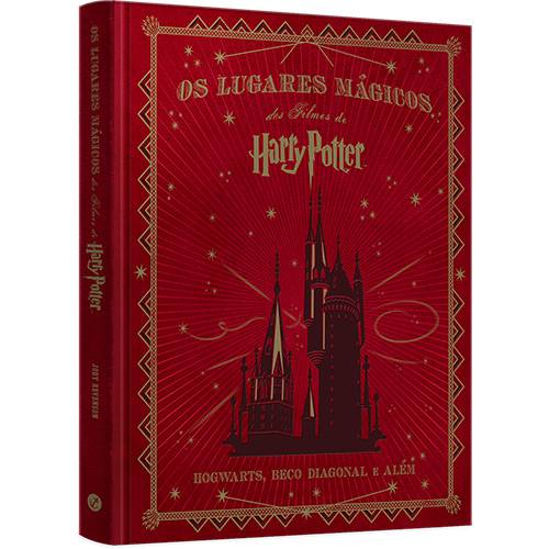 Tudo sobre 'Livro - os Lugares Mágicos dos Filmes de Harry Potter: Hogwarts, Beco Diagonal e Além'