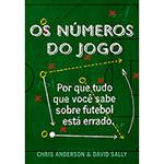 Livro - os Números do Jogo: por que Tudo que Você Sabe Sobre Futebol Está Errado