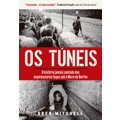 Livro - Os túneis: A história jamais contada das espetaculares fugas sob o Muro de Berlim