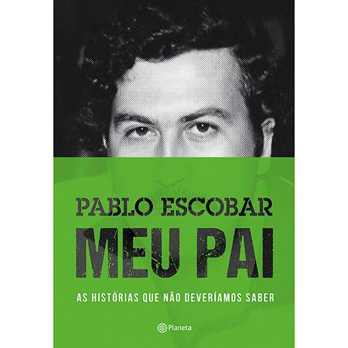 Livro - Pablo Escobar - Meu Pai - as Histórias que não Deveríamos Saber