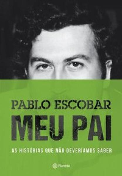 Livro - Pablo Escobar: Meu Pai 2º Edição