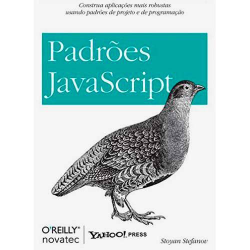 Tudo sobre 'Livro - Padrões Javascript: Construa Aplicações Mais Robustas Usando Padrões de Projeto e Programação'