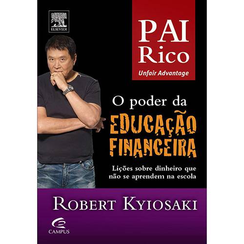 Livro - Pai Rico: Unfair Advantage - o Poder da Educação Financeira - Lições Sobre Dinheiro que não se Aprende na Escola