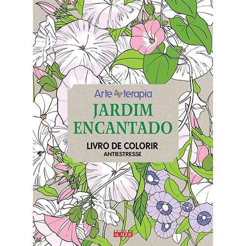 Tudo sobre 'Livro para Colorir Adulto - Jardim Encantado 1ª Edição'