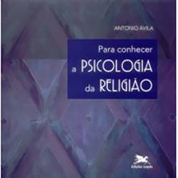 Tudo sobre 'Livro - para Conhecer a Psicologia da Religião'