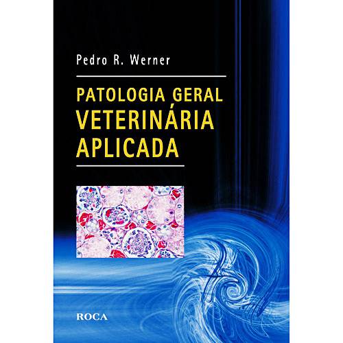 Tudo sobre 'Livro - Patologia Geral Veterinária Aplicada'
