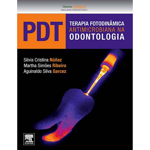 Tudo sobre 'Livro - PDT: Terapia Fotodinâmica Antimicrobiana na Odontologia'