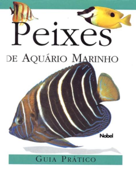 Livro - Peixes de Aquário Marinho : Guia Prático