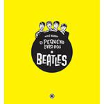 Tudo sobre 'Livro - Pequeno Livro dos Beatles, o'