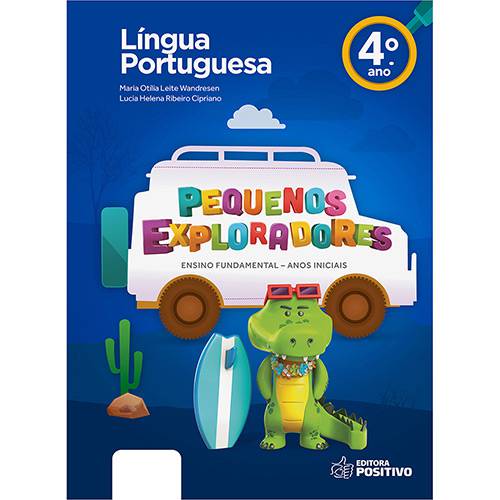 Tudo sobre 'Livro - Pequenos Exploradores: Ensino Fundamental - Língua Portuguesa - 4º Ano'