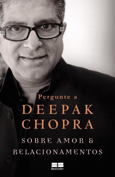 Livro - Pergunte a Deepak Chopra Sobre Amor e Relacionamentos