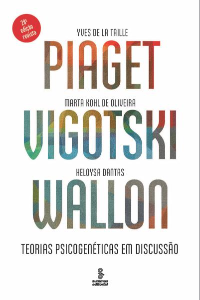 Livro - Piaget, Vigotski, Wallon