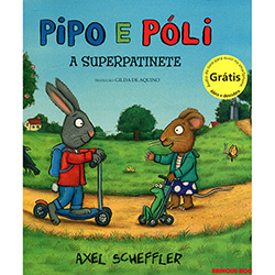 Tudo sobre 'Livro - Pipo e Póli: a Superpatinete'