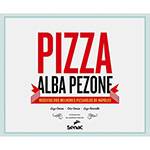 Livro - Pizza Alba Pezone: Receitas dos Melhores Pizzaiolos de Nápoles