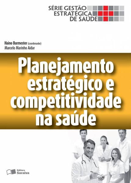 Livro - Planejamento Estratégico e Competitividade na Saúde