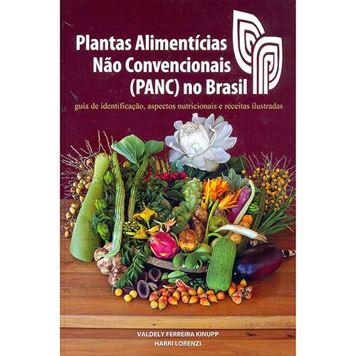 Livro - Plantas Alimentícias não Convencionais (PANC) no Brasil: Guia de Identificação, Aspectos Nutricionais e Receitas Ilustradas