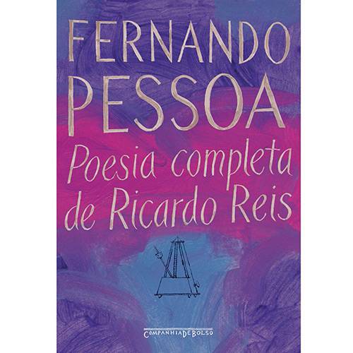 Tudo sobre 'Livro - Poesia Completa de Ricardo Reis - Edição de Bolso'