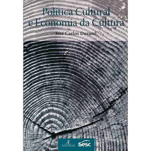 Tudo sobre 'Livro - Política Cultural e Economia da Cultura'