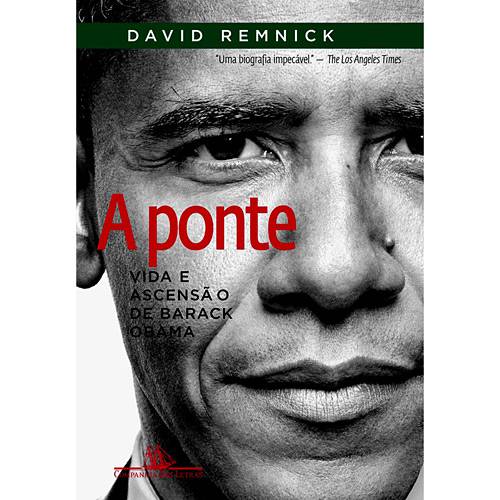 Tudo sobre 'Livro - Ponte, a - Vida e Ascensão de Barack Obama'