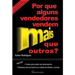 Tudo sobre 'Livro - por que Alguns Vendedores Vendem Mais que Outros?'