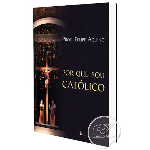 Livro Porque Sou Católico (felipe Aquino)