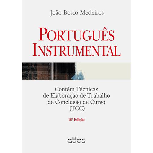 Livro - Português Instrumental: Contém Técnicas de Elaboração de Trabalho de Conclusão de Curso (TCC)
