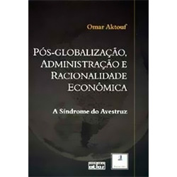 Livro - Pos-Globalizaçao, Administracao e Racionalidade...