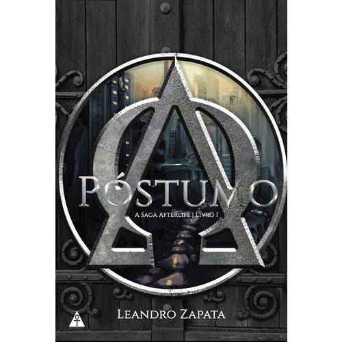 Livro - Póstumo - a Saga Afterlife - Livro 1 - 1a Edição - Leandro Zapata