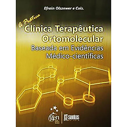 Tudo sobre 'Livro - Prática Clínica e Terapêutica Ortomolecular, a - Baseadas em Evidências Médico-ciêntificas'