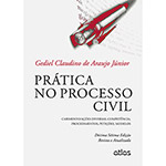 Livro - Prática no Processo Civil: Cabimento/Ações Diversas, Competência, Procedimentos, Petições e Modelos