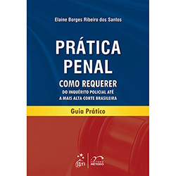 Tudo sobre 'Livro - Prática Penal - Como Requerer do Inquérito Policial Até a Mais Alta Corte Brasileira'