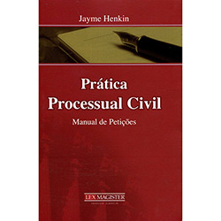 Livro - Prática Processual Civil: Manual de Petições