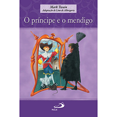 Livro - Príncipe e o Mendigo, o