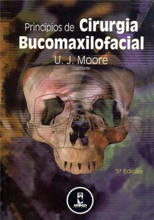 Livro - Princípios de Cirurgia Bucomaxilofacial - Moore