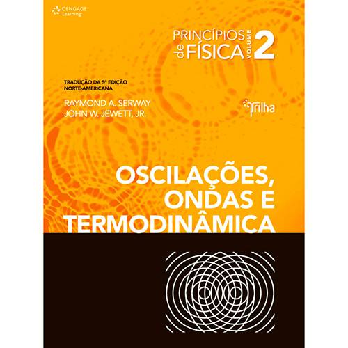Tudo sobre 'Livro - Princípios de Física: Oscilações, Ondas e Termodinâmica (Tradução da 5ª Edição Norte-americana)'