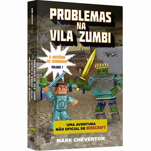 Tudo sobre 'Livro - Problemas na Vila Zumbi: o Mistério de Herobrine - Vol. 1'
