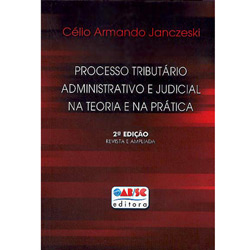 Livro - Processo Tributário - Administrativo e Judicial na Teoria e na Prática