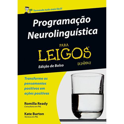Tudo sobre 'Livro - Programação Neurolinguística para Leigos (Edição de Bolso)'