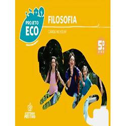 Livro - Projeto Eco - Filosofia: Ensino Fundamental - 5º Ano