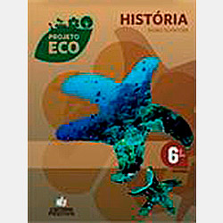 Livro - Projeto Eco História - Ensino Fundamental II - 6º Ano