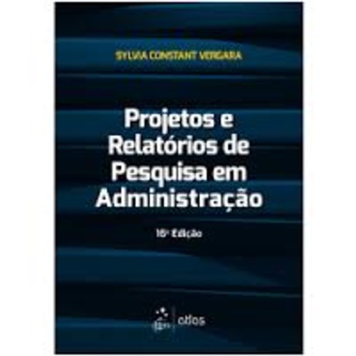 Livro - Projetos e Relatórios de Pesquisa em Administração - Vergara