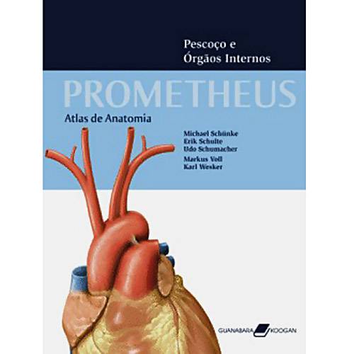 Tudo sobre 'Livro - Prometheus: Atlas de Anatomia: Pescoço e Órgãos Internos'