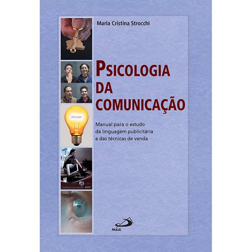 Tudo sobre 'Livro - Psicologia da Comunicação - Manual para o Estudo da Linguagem Publicitária e das Técnicas de Venda'