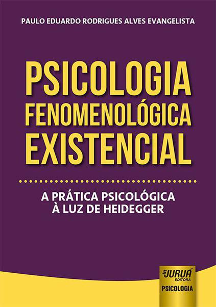 Livro - Psicologia Fenomenológica Existencial